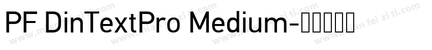 PF DinTextPro Medium字体转换